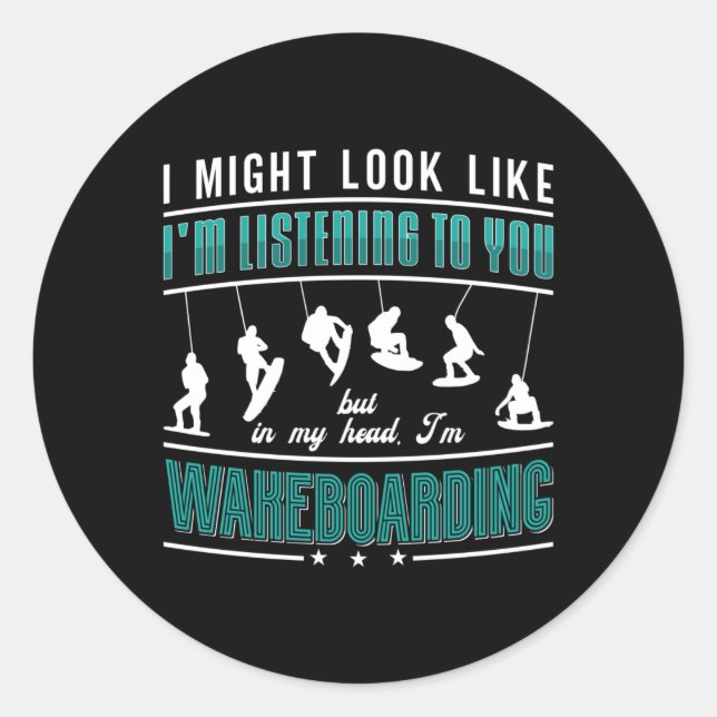Sticker Rond Wakeboard Might Look Like Wakeboarder Wakeboarding (Devant)