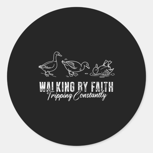 Sticker Rond Walking By Faith Tripng Constantly Funny Christian (Devant)