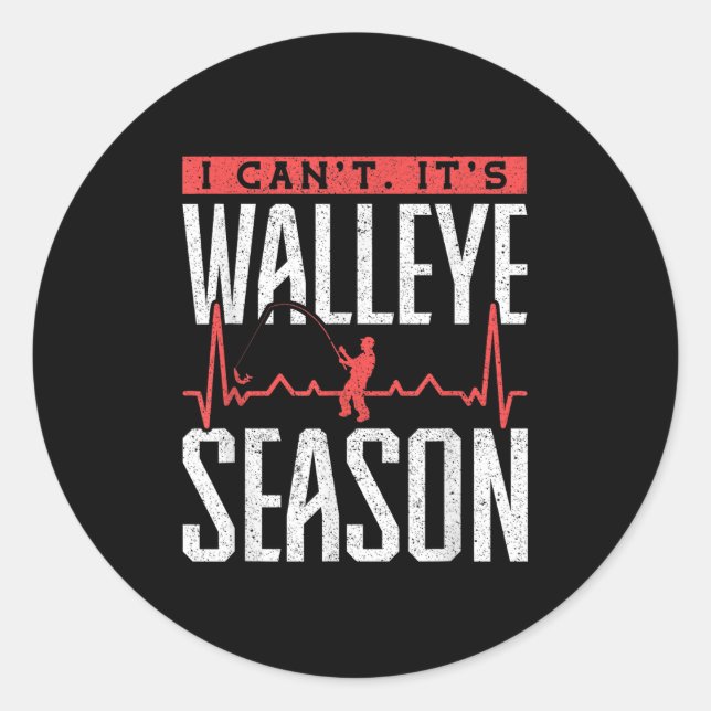 Sticker Rond Walleye Fishing I Can’t It’s Walleye Season  (Devant)
