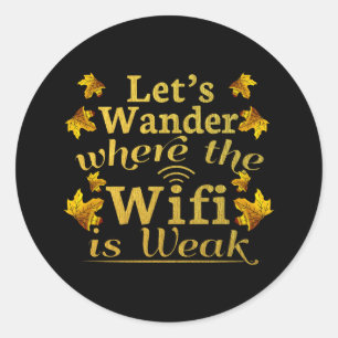 Sticker Rond Wander là où le Wi-Fi est faible - Camping Randonn