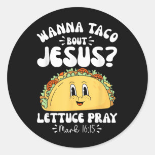 Sticker Rond Wanna Taco Bout Jesus Cinco De Mayo Femmes Hommes