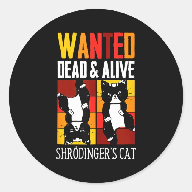 Sticker Rond Wanted Dead And Alive Schrodinger's Cat Funny Phys (Devant)