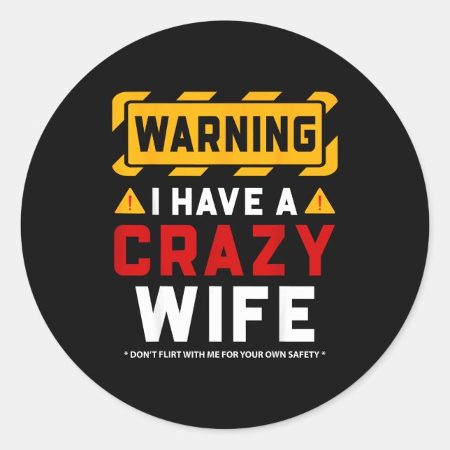 Sticker Rond Warning I Have A Crazy Wife  (Devant)