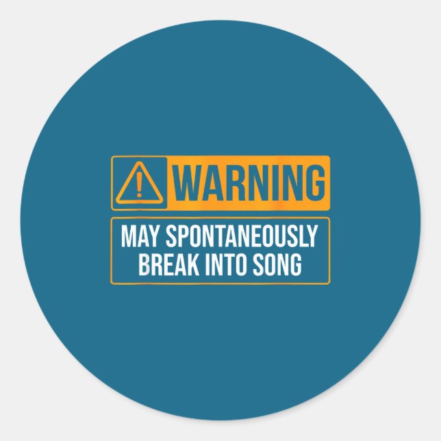 Sticker Rond Warning May Sntaneously Break Into Song Funny Musi (Devant)
