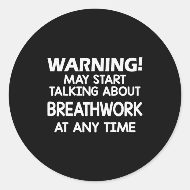 Sticker Rond Warning May Start Talking About Breathwork At Any  (Devant)