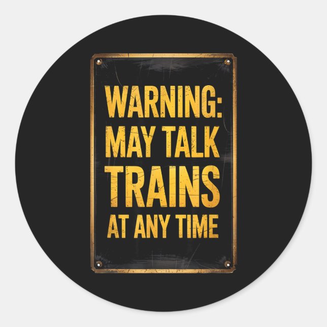 Sticker Rond Warning_ May Talk Trains _ Funny Model Train Sayin (Devant)