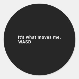 Sticker Rond Wasd C'est Ce Qui Me Fait Bouger - Joueur De Jeux