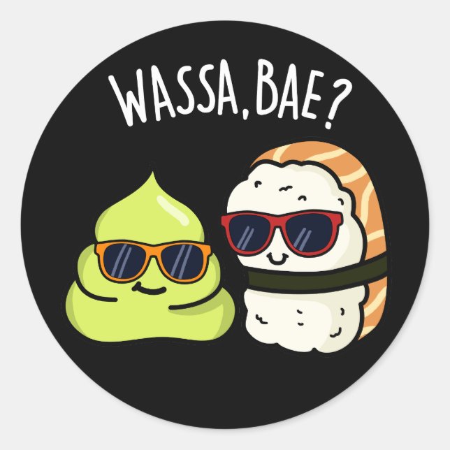 Sticker Rond Wassa Bae Drôle Nourriture Wasabi Pun Dark BG (Devant)