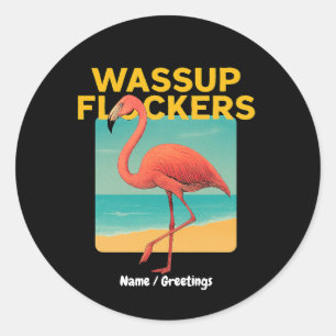 Sticker Rond Wassup Flockers Funny Flamant rose Retro Beach Cit