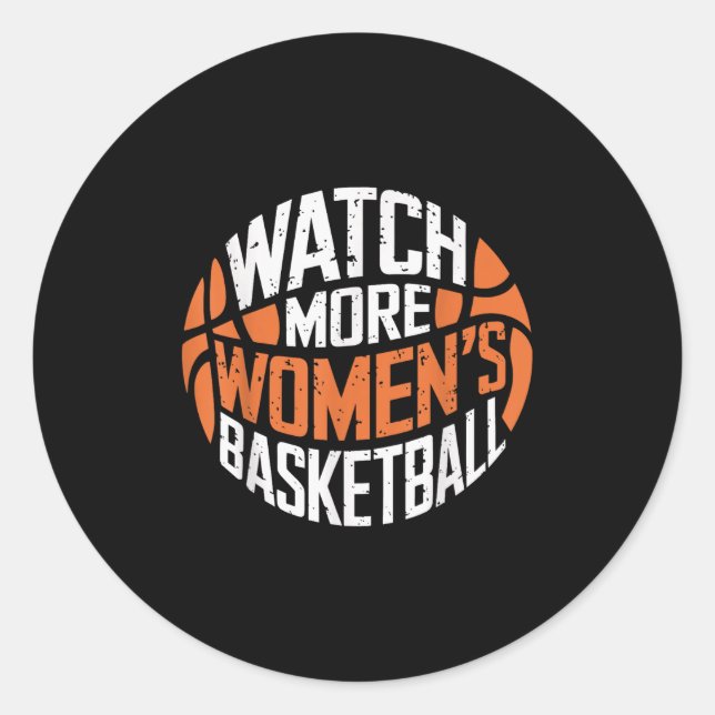 Sticker Rond Watch More Women’s Basketball Bold Motivational  (Devant)