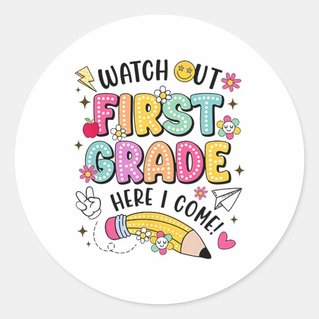 Sticker Rond Watch Out First Grade Here I Come Back To School  (Devant)