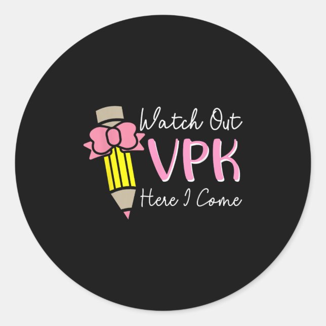 Sticker Rond Watch Out Vpk Here I Come Kids Girl Teacher Back T (Devant)