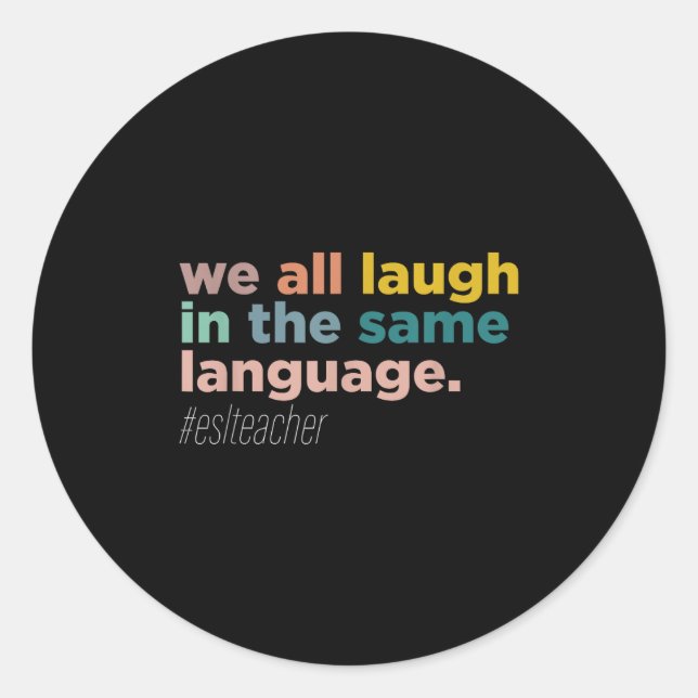 Sticker Rond We All Laugh In The Same Language  (Devant)