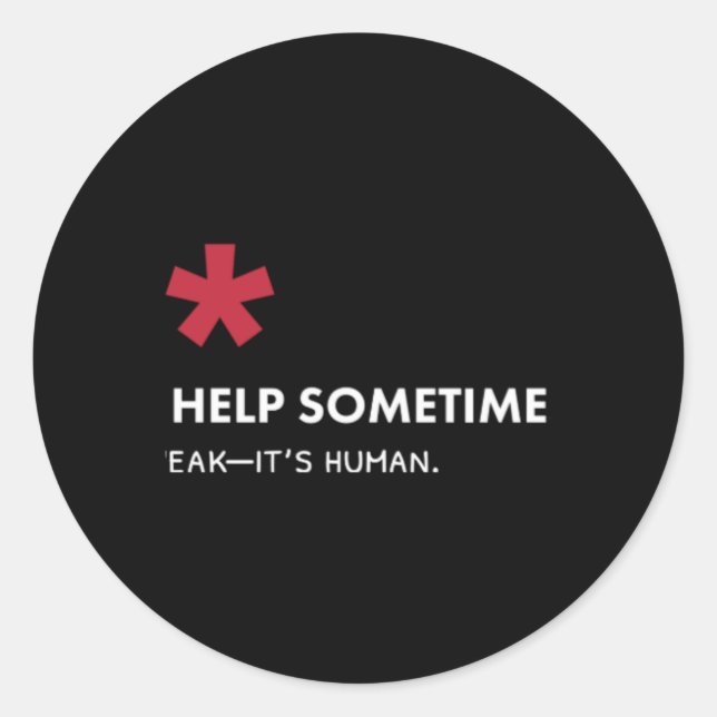 Sticker Rond We All Need Help Sometimes  (Devant)