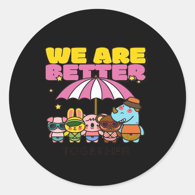 Sticker Rond We Are Better Together Uplifting Design  (Devant)