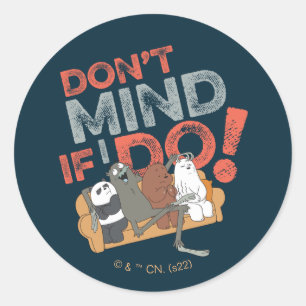 Sticker Rond We Bare Bears & Charlie - Don't Mind If I Do!