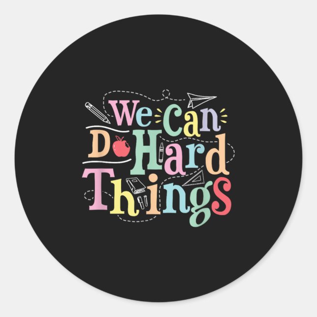 Sticker Rond We Can Do Hard Things Motivational Education Schoo (Devant)
