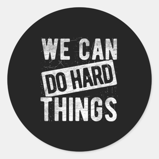 Sticker Rond We Can Do Hard Things Motivational Quote Sitivity  (Devant)