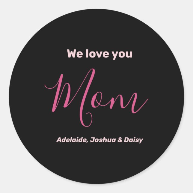 Sticker Rond We Love You Mom Nk Minimalist T Shirt  (Devant)