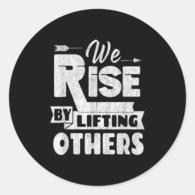 Sticker Rond We Rise By Lifting Others Insrational &amp; Motiva (Devant)