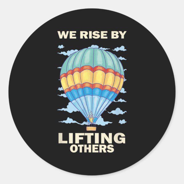 Sticker Rond We Rise By Lifting Others Insrational Hot Air Ball (Devant)