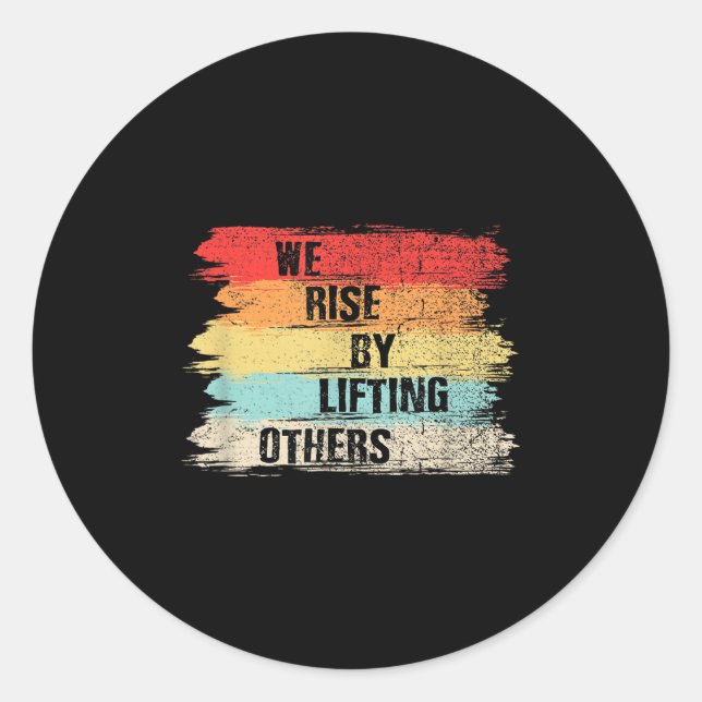 Sticker Rond We Rise By Lifting Others Motivational Quotes  (Devant)
