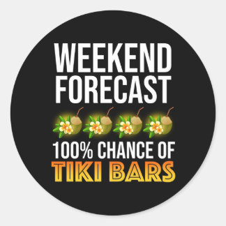Sticker Rond Weekend Forecast - 100% Chance of Tiki Bars