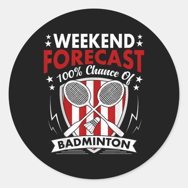 Sticker Rond Weekend Forecast Badminton Game Day Shuttles Racqu (Devant)