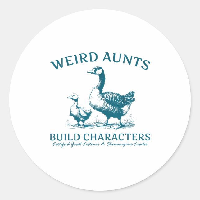 Sticker Rond Weird Aunt Builds Character Funny Silly Goose Aunt (Devant)