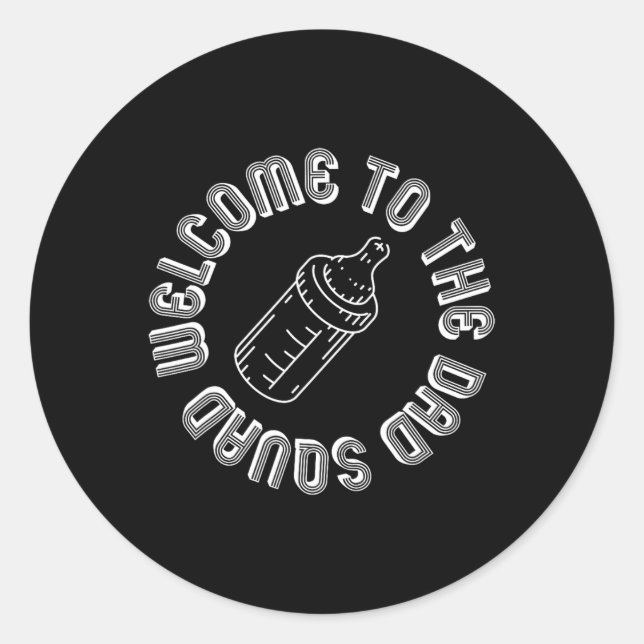 Sticker Rond Welcome To The Dad Squad New Dads First Time Fathe (Devant)
