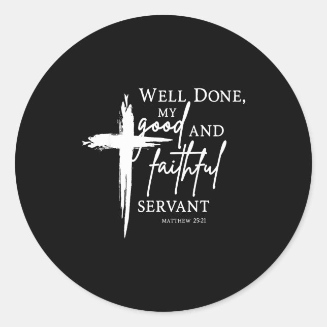 Sticker Rond Well Done Good And Faithful Servant Christian Bibl (Devant)