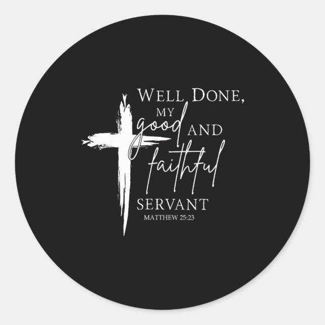 Sticker Rond Well Done Good And Faithful Servant Christian Bibl (Devant)