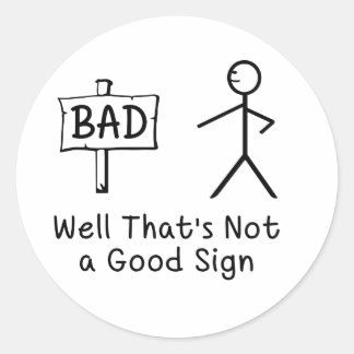 Sticker Rond Well That's Not A Good Sign