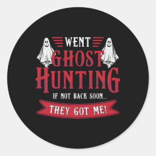 Sticker Rond Went Ghost Hunting Paranormal