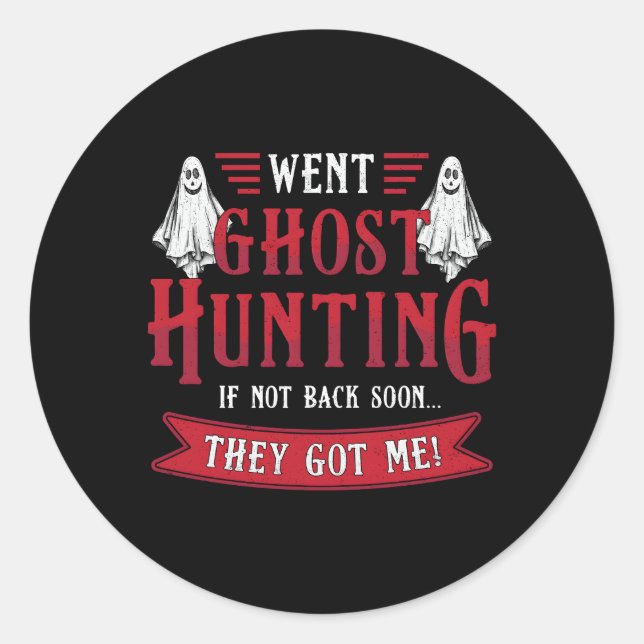 Sticker Rond Went Ghost Hunting Paranormal (Devant)