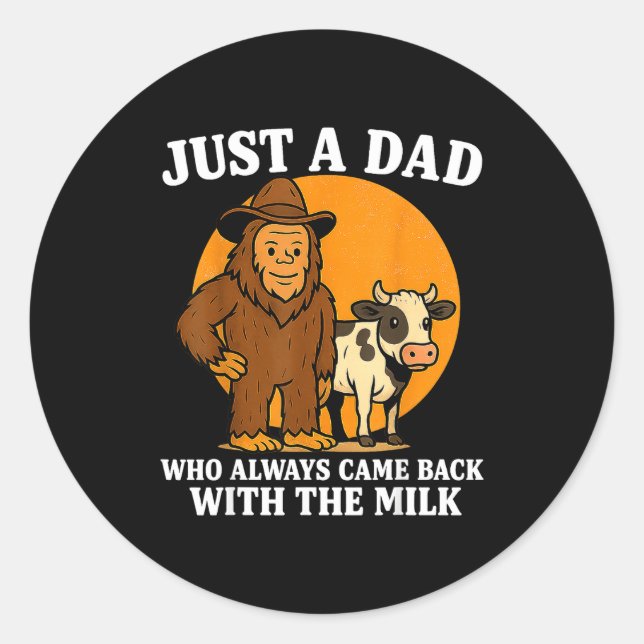 Sticker Rond Western Cowboy Bigfoot Just A Dad Who Came Back Wi (Devant)