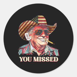 Sticker Rond Western Trump Cowboy Vous Avez Manqué American Fla