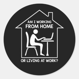 Sticker Rond WFH Suis-je en train de travailler à la maison ou