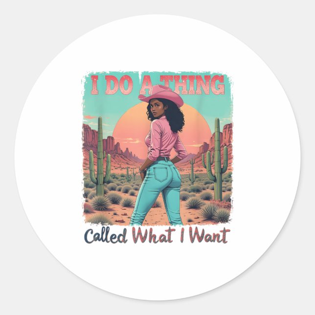 Sticker Rond What I Want I Do A Thing Called Retro Cowgirl West (Devant)