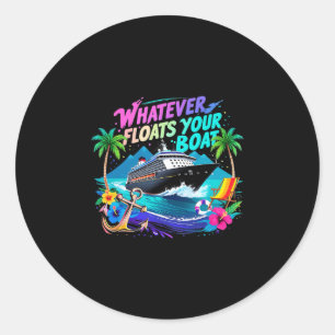Sticker Rond Whatever Floats Your Boat Équipe de la croisière P