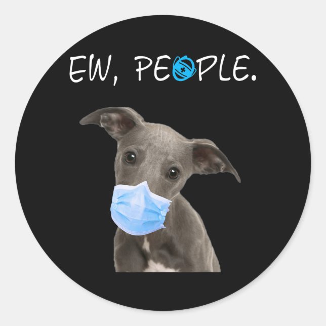 Sticker Rond Whippet Dog Ew People Dog Wearing (Devant)