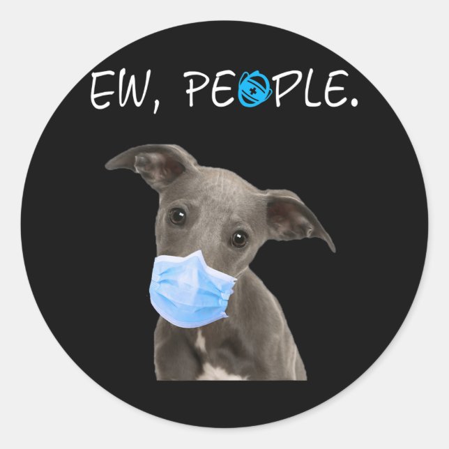 Sticker Rond Whippet Dog Ew People Dog Wearing (Devant)