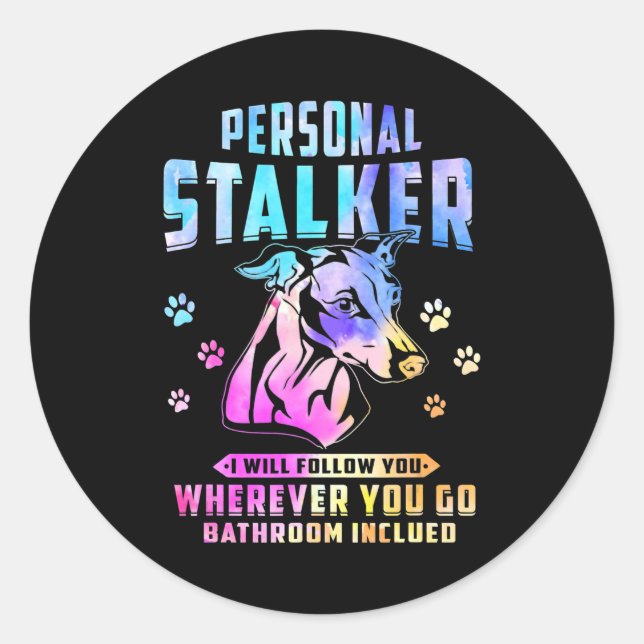 Sticker Rond Whippet Personal Stalker Je Vous Suivrai (Devant)