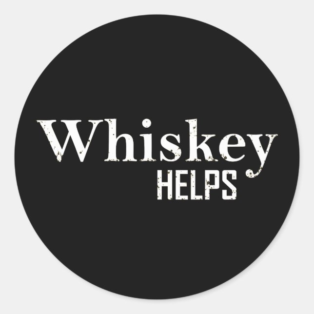 Sticker Rond Whiskey aide les citations d'alcool amusantes (Devant)