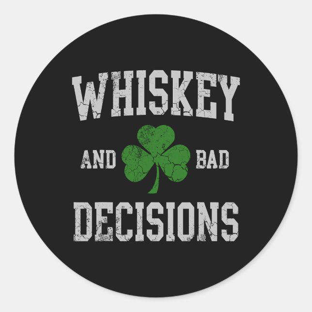 Sticker Rond Whiskey And D Decisions Irlandais Saint-Patrick Ho (Devant)