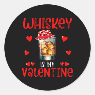Sticker Rond Whiskey Est Ma Valentine Drôle Plaisanterie Simple