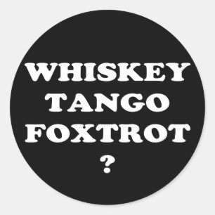 Sticker Rond Whiskey Tango Foxtrot ? WTF ?