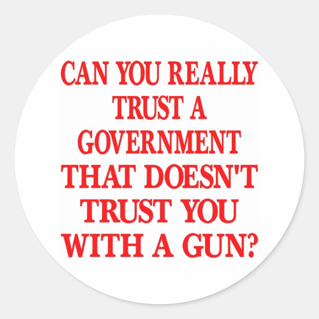 Sticker Rond White Gov Trust You With Gun (Devant)