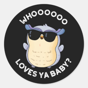Sticker Rond Whooo Love Ya Baby Funny Owl Pun Dark BG