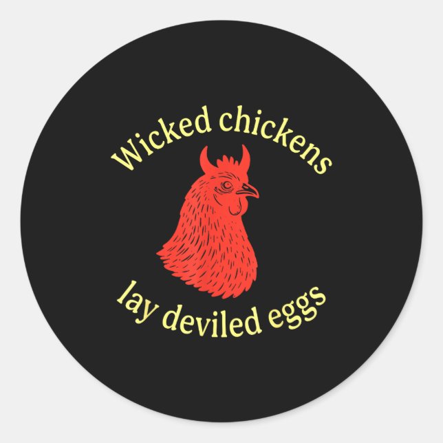 Sticker Rond Wicked Chickens Lay Deviled Eggs  (Devant)